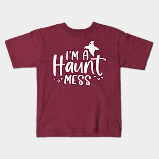 I'm a HAUNT Mess Kids T-Shirt